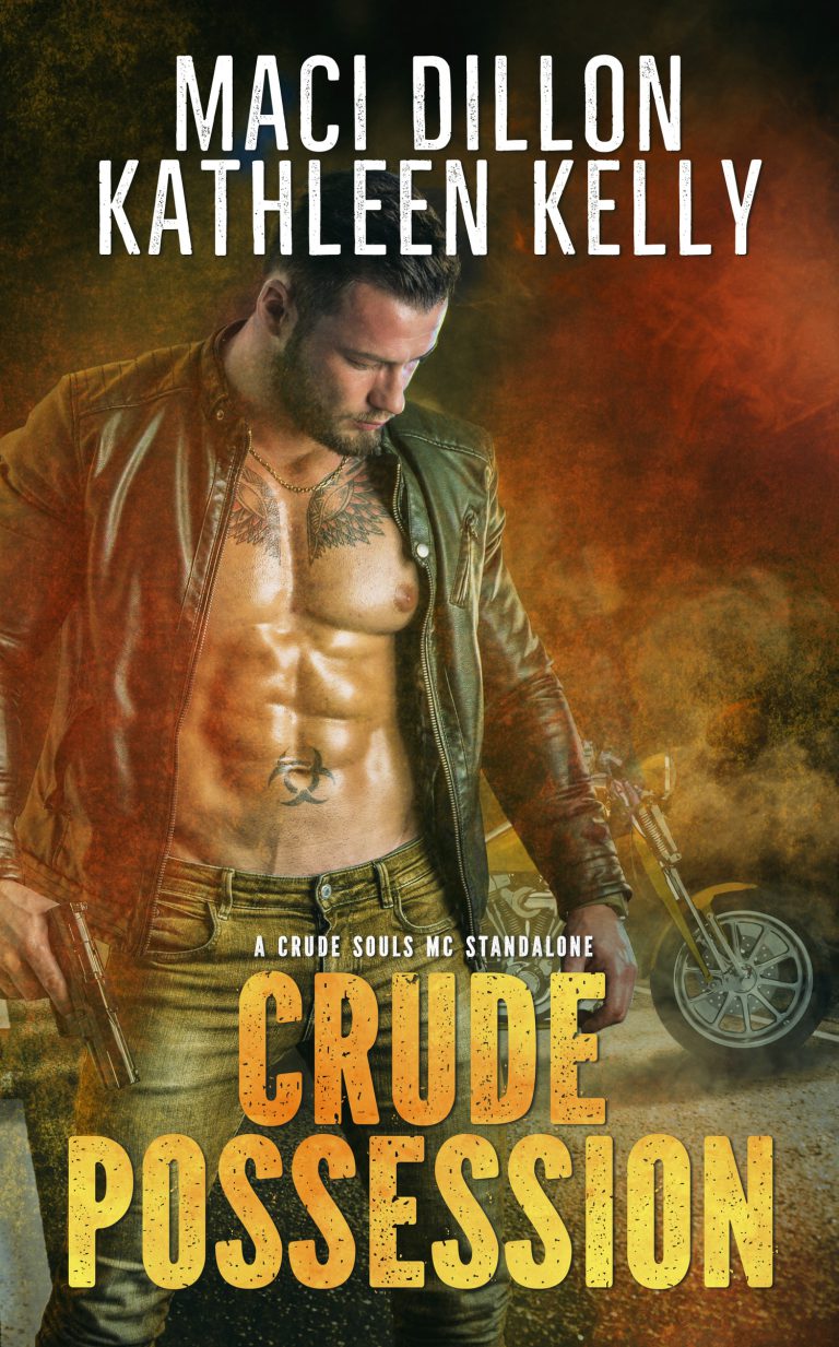 Crude Possession by Kathleen Kelly and Maci Dillon