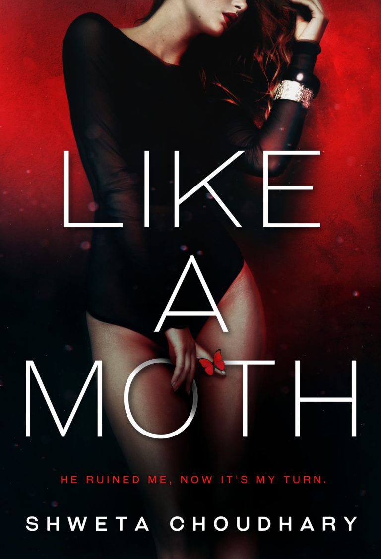 Like a Moth by Shweta Choudary